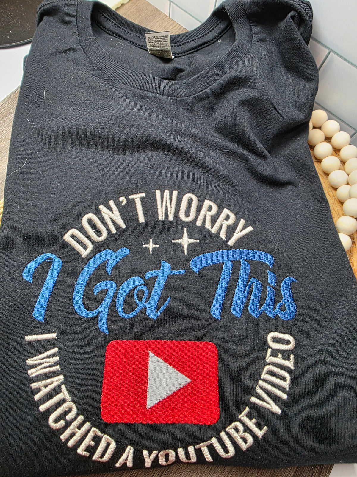 Don’t Worry, I Got This Embroidered YouTube Graphic T-Shirt