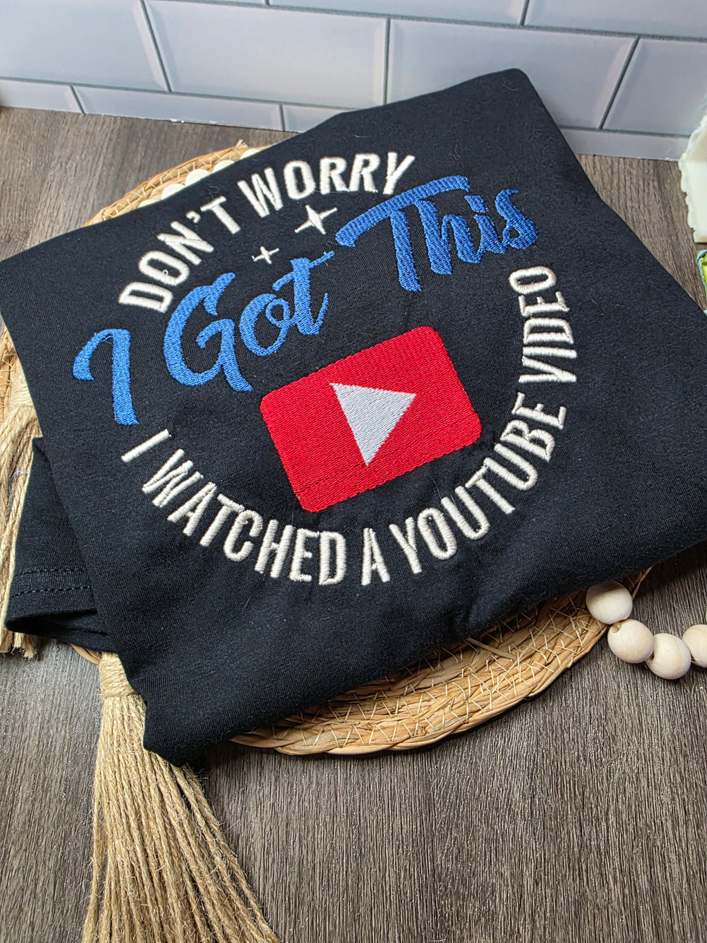 Don’t Worry, I Got This Embroidered YouTube Graphic T-Shirt